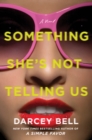 Image for Something She&#39;s Not Telling Us: A Novel