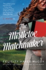 Image for The Mistletoe Matchmaker : A Novel