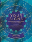 Image for Your Signs:  An Empowering Astrology Guide for 2020: Use the Movement of the Planets to Navigate Life and Inform Decisions