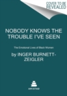 Image for Nobody knows the trouble I&#39;ve seen  : the emotional lives of Black women