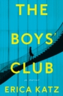 Image for The Boys&#39; Club : A Novel
