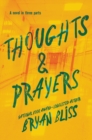 Image for Thoughts &amp; Prayers : A Novel in Three Parts