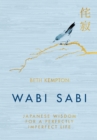 Image for Wabi Sabi: Japanese Wisdom for a Perfectly Imperfect Life
