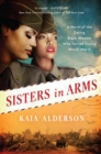 Image for Sisters in Arms: A Novel of the Daring Black Women Who Served During World War II