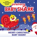 Image for Baby Shark: Merry Christmas, Baby Shark! : A Christmas Holiday Book for Kids