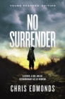 Image for No Surrender Young Readers’ Edition : A Father, a Son, and an Extraordinary Act of Heroism