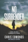 Image for No Surrender Young Readers&#39; Edition: A Father, a Son, and an Extraordinary Act of Heroism