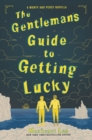 Image for The Gentleman’s Guide to Getting Lucky