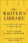 Image for The Writer&#39;s Library: The Authors You Love on the Books That Changed Their Lives