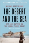 Image for Desert and the Sea: 977 Days Captive on the Somali Pirate Coast
