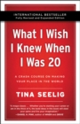 Image for What I Wish I Knew When I Was 20 - 10th Anniversary Edition: A Crash Course On Making Your Place in the World