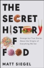 Image for Secret History of Food