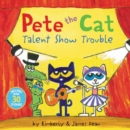 Image for Pete the Cat: Talent Show Trouble