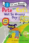 Image for Pete the Cat&#39;s Not So Groovy Day