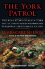 Image for The York patrol  : the real story of Alvin York and the unsung heroes who made him World War I&#39;s most famous soldier