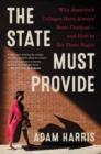 Image for The State Must Provide : The Definitive History of Racial Inequality in American Higher Education
