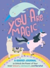 Image for You Are Magic : A Guided Journal to Unlock the Power of Your Inner Unicorn, Llamacorn, and Narwhal
