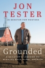 Image for Grounded: A Senator&#39;s Lessons on Winning Back Rural America