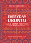 Image for Everyday Ubuntu: Living Better Together, the African Way