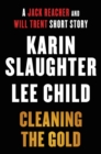 Image for Cleaning the Gold : A Jack Reacher and Will Trent Short Story