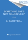 Image for Something She&#39;s Not Telling Us : A Novel