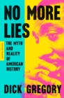 Image for No More Lies : The Myth and Reality of American History
