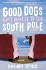 Image for Good Dogs Don&#39;t Make It to the South Pole