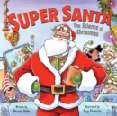 Image for Super Santa  : the science of Christmas