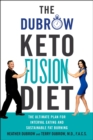 Image for Dubrow Keto Fusion Diet: The Ultimate Plan for Interval Eating and Sustainable Fat Burning