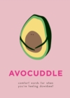 Image for AvoCuddle: Comfort Words for When You&#39;re Feeling Downbeet