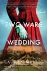 Image for Two Wars and a Wedding: A Novel