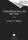 Image for Tomorrow Will Be Better : A Novel