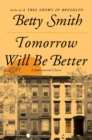Image for Tomorrow Will Be Better: A Novel