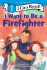 Image for I Want to Be a Firefighter