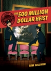 Image for Unsolved Case Files: The 500 Million Dollar Heist