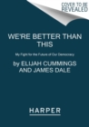 Image for We&#39;re Better Than This