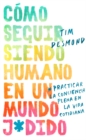 Image for How to Stay Human in a F*cked-Up World \ (Spanish edition)