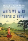 Image for When We Were Young &amp; Brave: A Novel