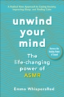 Image for Unwind your mind: the life-changing power of ASMR