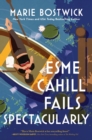 Image for Esme Cahill Fails Spectacularly: A Novel