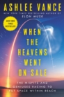 Image for When the Heavens Went on Sale: The Misfits and Geniuses Who Put Space Within Reach