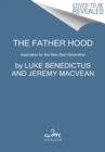 Image for The Father Hood : Inspiration for the New Dad Generation