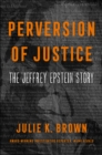 Image for Perversion of Justice: The Jeffrey Epstein Story