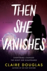 Image for Then She Vanishes: A Novel