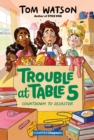 Image for Trouble at Table 5 #6: Countdown to Disaster