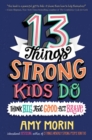 Image for 13 Things Strong Kids Do: Think Big, Feel Good, Act Brave