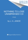 Image for Nothing to Lose CD : A J.P. Beaumont Novel