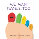 Image for We want names, too!