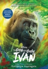Image for The One and Only Ivan Movie Tie-In Edition
