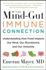 Image for The mind-gut-immune connection  : understanding how food impacts our mind, our microbiome, and our immunity
